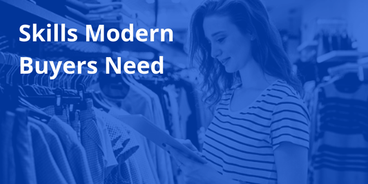 Skills Modern Buyers/Merchandisers Need To Be Top Perfomers [Podcast Ep13]